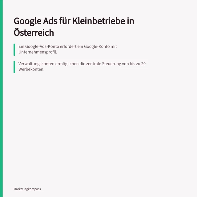 Google Ads für Kleinbetriebe in Österreich: Ein Google-Ads-Konto erfordert ein Google-Konto mit Unternehmensprofil.; Verwaltungskonten ermöglichen die zentrale Steuerung von bis zu 20 Werbekonten.; Monatliche Kontrolle: Prüfen Sie pausierte Kampagnen und CPC zwischen 0,20 € und 25 €. Google Ads einrichten und steuern: Kosten, Konten und Kontrolle für Kleinbetriebe